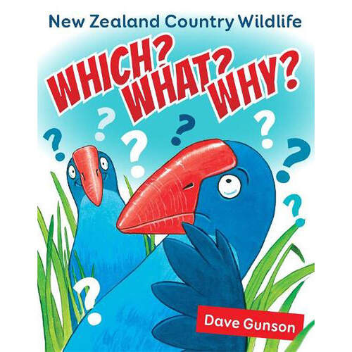 Which? What? Why? New Zealand Country Wildlife - by Dave Gunson